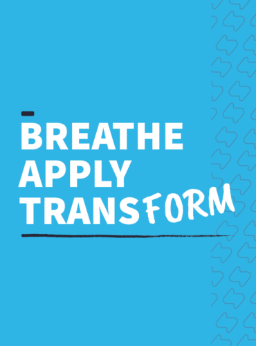 Breathe Apply Transform Breathe Apply Transform